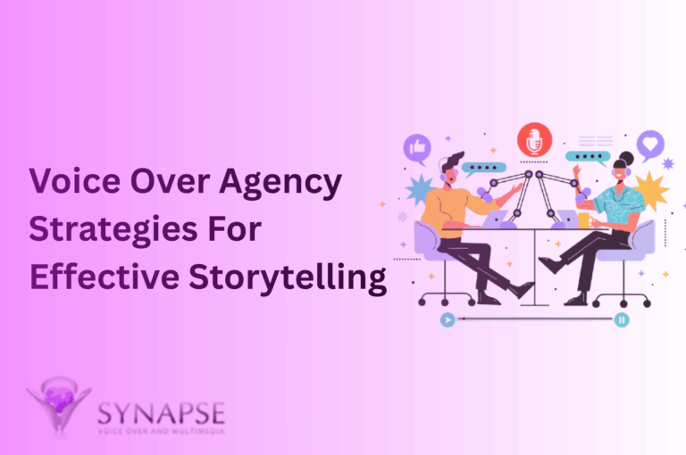Voice Over Agency Strategies For Effective Storytelling